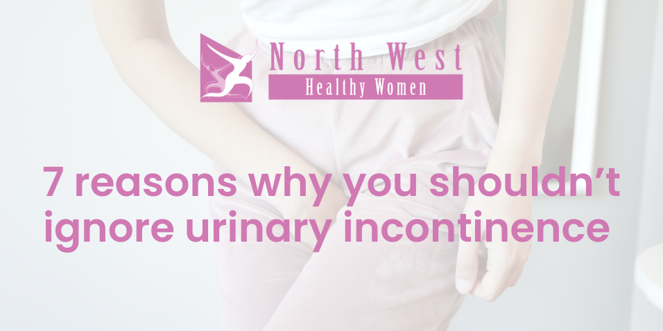 2024-12 7 reasons why you shouldn’t ignore urinary incontinence