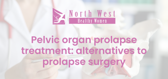 2025-01 blog images Pelvic Organ prolapse treatment alternatives to prolapse surgery