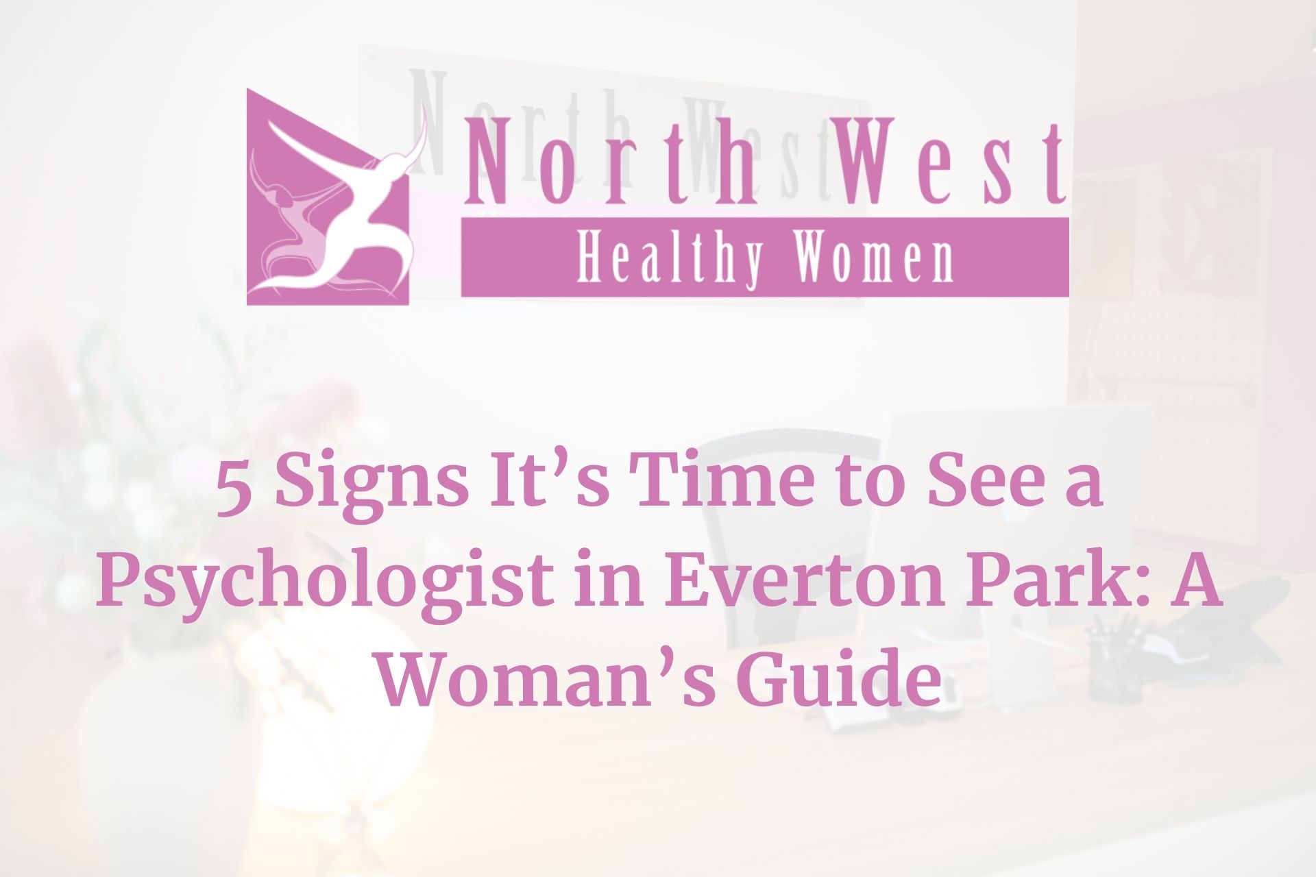 5 Signs It’s Time to See a Psychologist in Everton Park: A Woman’s Guide
